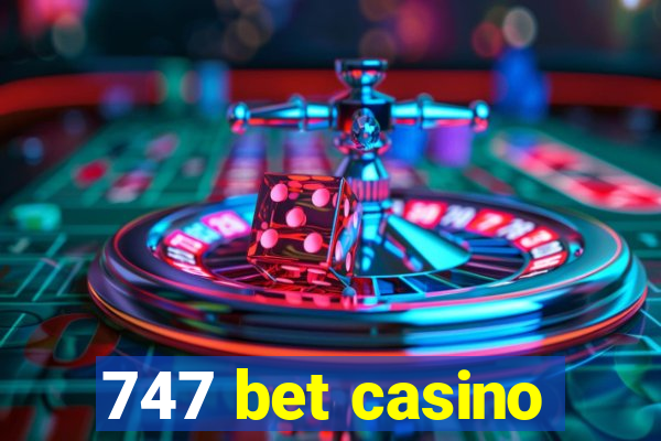 747 bet casino